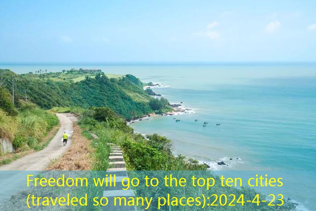 Freedom will go to the top ten cities (travel so many places) (47)