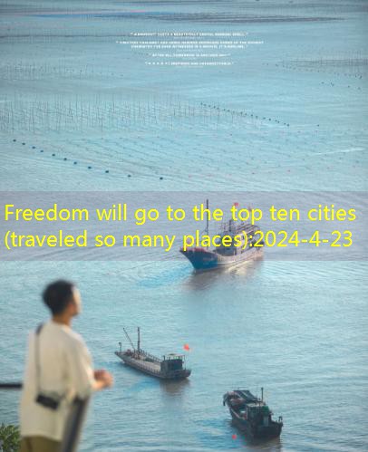 Freedom will go to the top ten cities (travel so many places) (42)