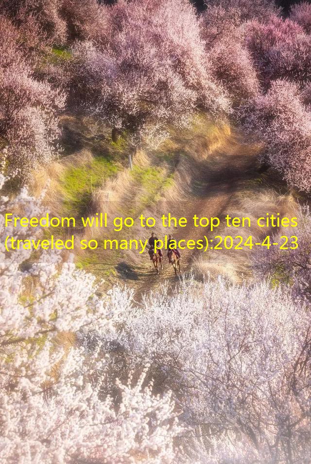 Freedom will go to the top ten cities (travel so many places) (3)